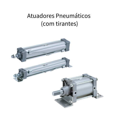 Atuadores Pneumáticos (com tirantes)